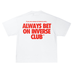 Inverse Club - ALWAYS BET 24s Tshirt White Kaos Oversize